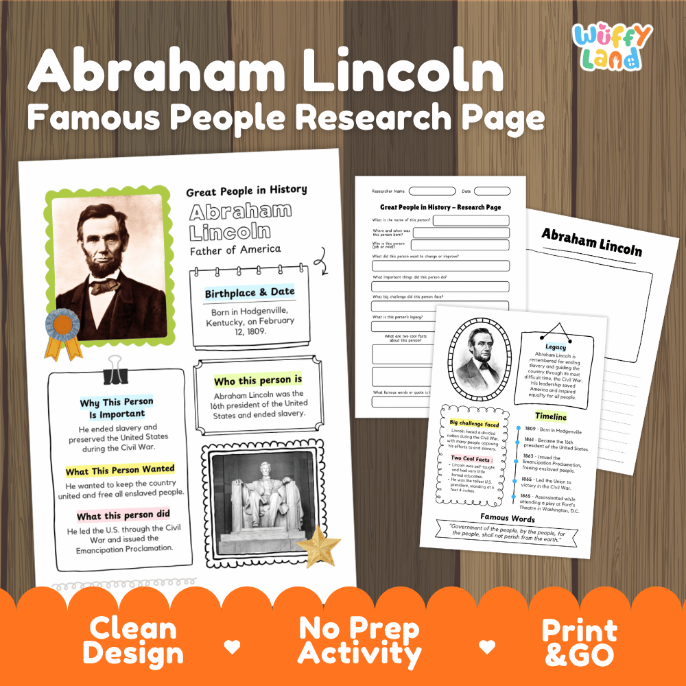 Printable Abraham Lincoln research page activity sheets shown on a wood background, with the title 'Abraham Lincoln Famous People Research Page' and a 'wiffy land' logo. The pages include portrait photos, text boxes, a timeline, and writing areas, plus promotional text at the bottom reading 'Clean Design', 'No Prep Activity', and 'Print & GO'.