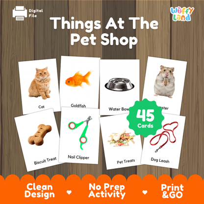 Digital activity card set titled 'Things At The Pet Shop' on a wood-textured background. The graphic shows sample card images including a cat, goldfish, water bowl, hamster, biscuit treat, nail clipper, pet treats, and dog leash, plus a green badge reading '45 Cards' and an orange banner at the bottom with 'Clean Design', 'No Prep Activity', and 'Print & GO'.
